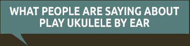What people are saying about play ukulele by ear